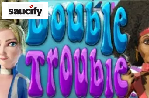 Double Trouble